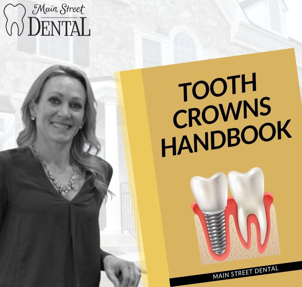 Tooth Crowns Handbook | Main Street Dental